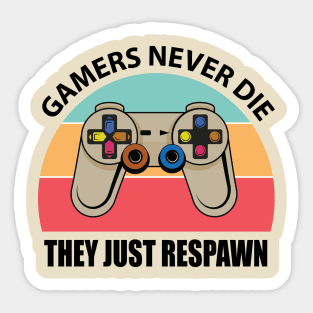 Gamers never die Sticker